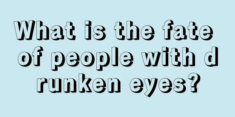 What is the fate of people with drunken eyes?