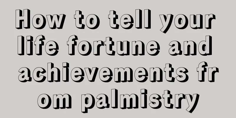 How to tell your life fortune and achievements from palmistry