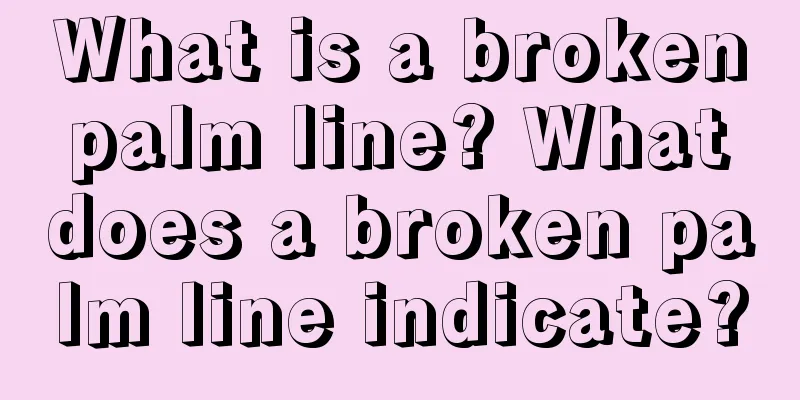What is a broken palm line? What does a broken palm line indicate?