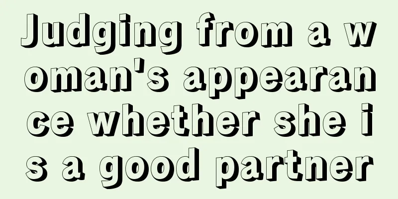 Judging from a woman's appearance whether she is a good partner