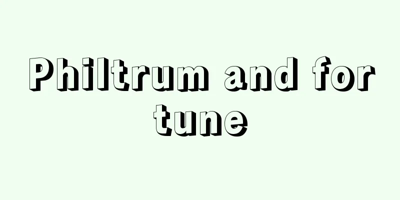 Philtrum and fortune