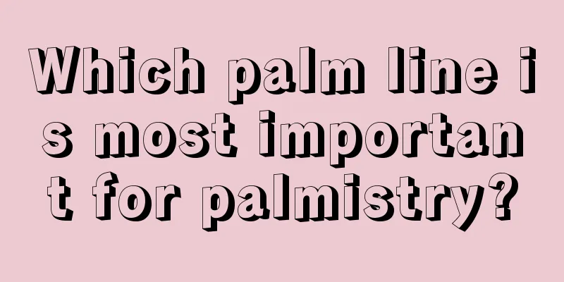 Which palm line is most important for palmistry?