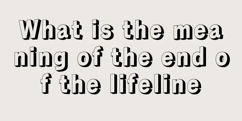 What is the meaning of the end of the lifeline