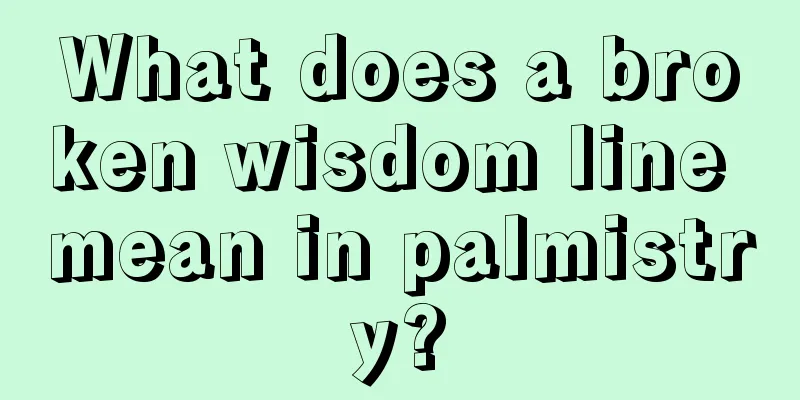 What does a broken wisdom line mean in palmistry?