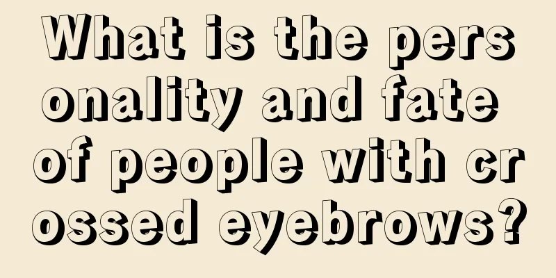 What is the personality and fate of people with crossed eyebrows?