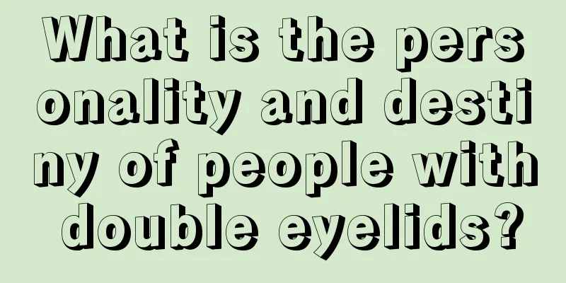 What is the personality and destiny of people with double eyelids?