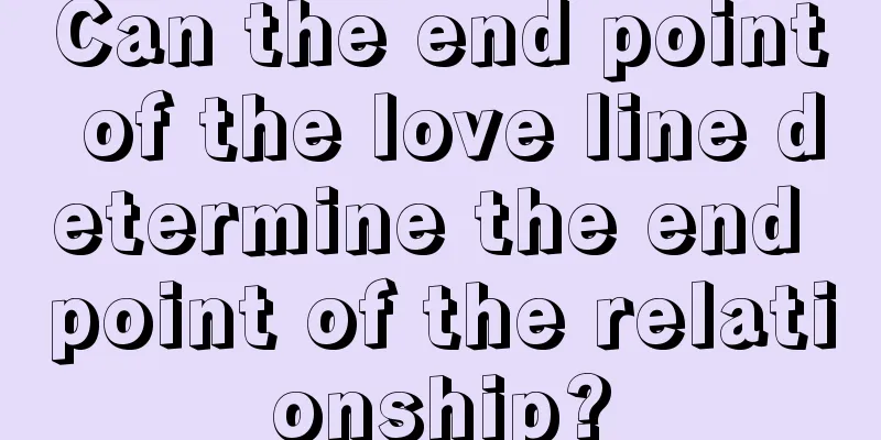 Can the end point of the love line determine the end point of the relationship?