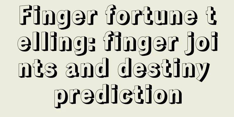 Finger fortune telling: finger joints and destiny prediction