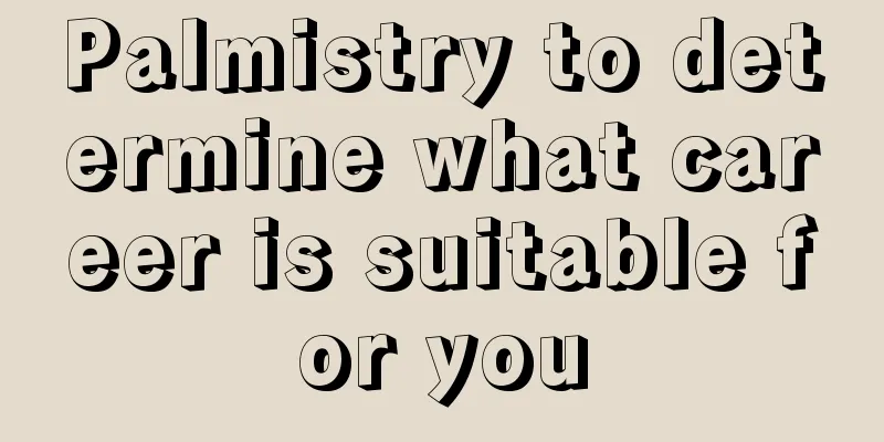 Palmistry to determine what career is suitable for you