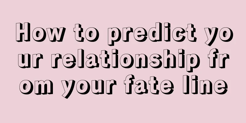 How to predict your relationship from your fate line