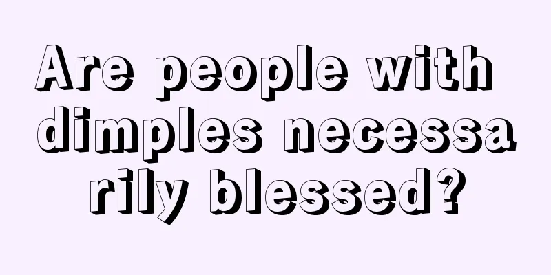 Are people with dimples necessarily blessed?