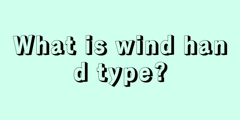 What is wind hand type?