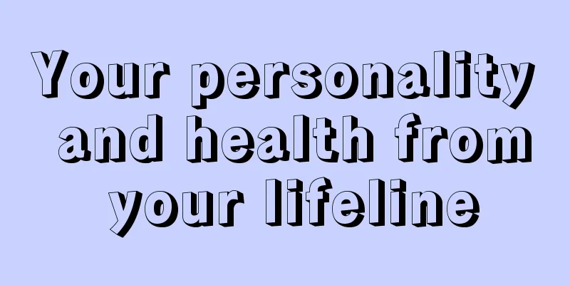 Your personality and health from your lifeline
