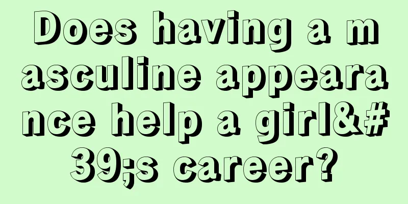 Does having a masculine appearance help a girl's career?
