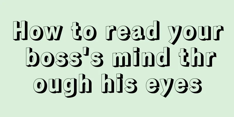 How to read your boss's mind through his eyes