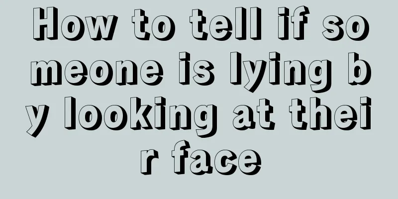 How to tell if someone is lying by looking at their face