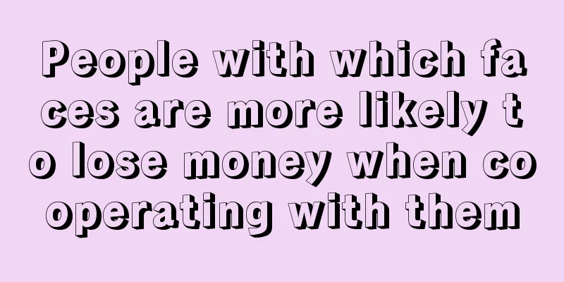 People with which faces are more likely to lose money when cooperating with them