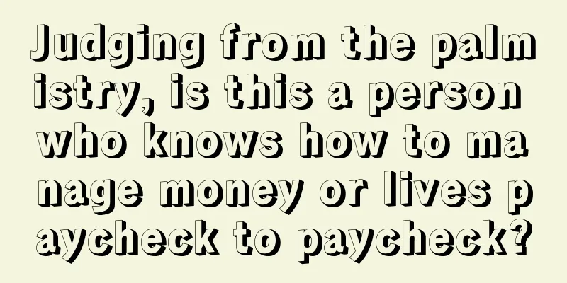 Judging from the palmistry, is this a person who knows how to manage money or lives paycheck to paycheck?