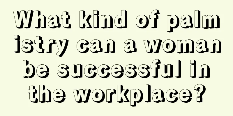 What kind of palmistry can a woman be successful in the workplace?