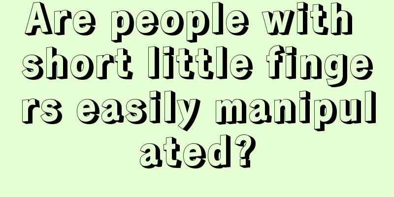 Are people with short little fingers easily manipulated?