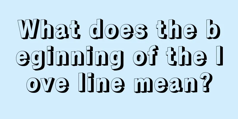 What does the beginning of the love line mean?
