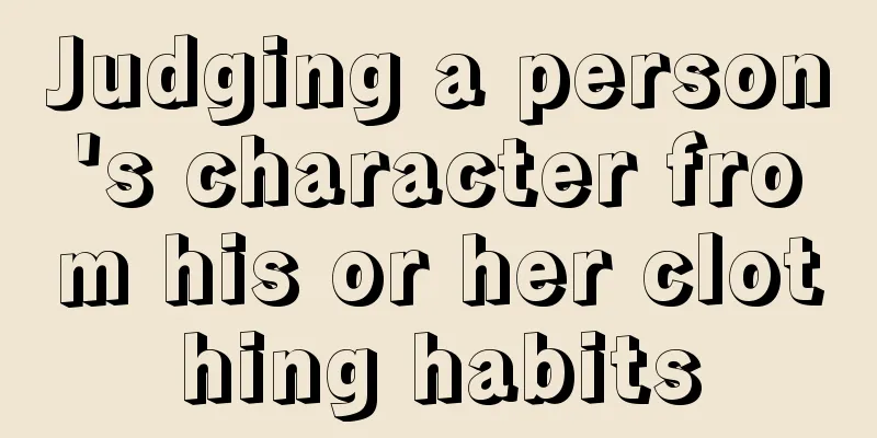 Judging a person's character from his or her clothing habits