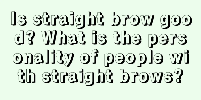 Is straight brow good? What is the personality of people with straight brows?