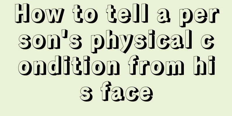 How to tell a person's physical condition from his face
