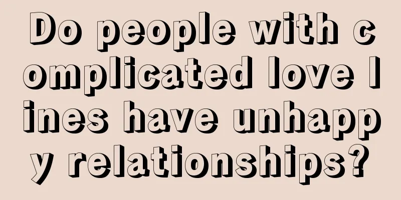 Do people with complicated love lines have unhappy relationships?