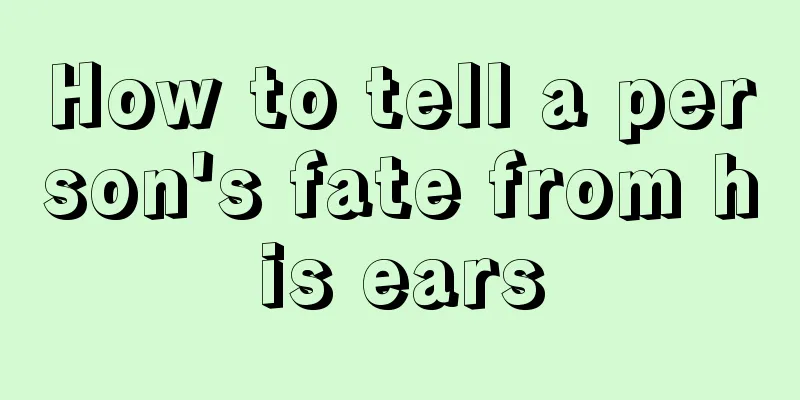 How to tell a person's fate from his ears