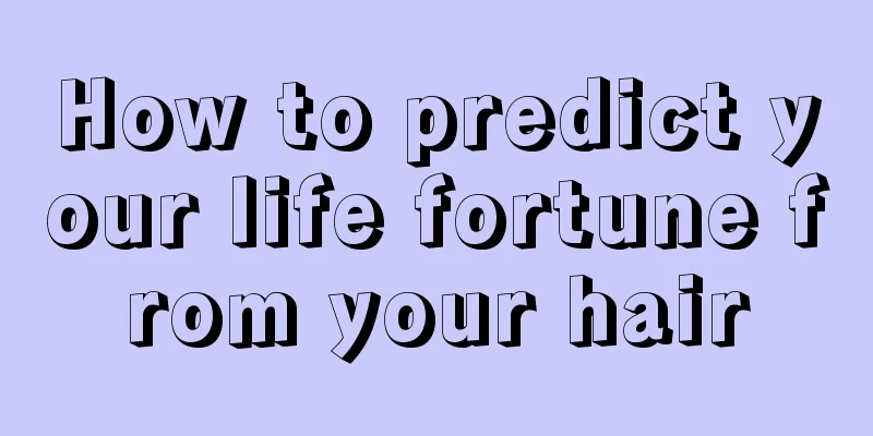 How to predict your life fortune from your hair