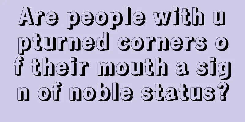 Are people with upturned corners of their mouth a sign of noble status?