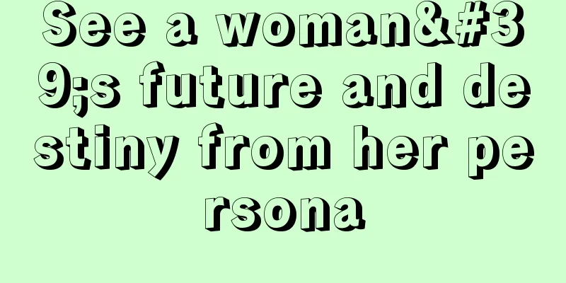 See a woman's future and destiny from her persona
