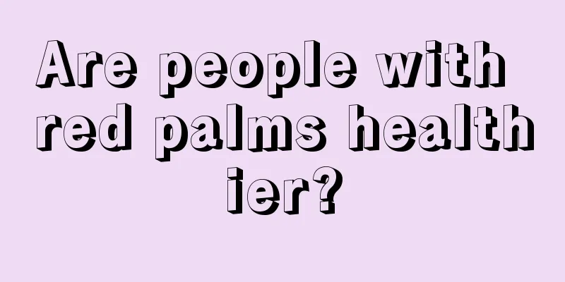 Are people with red palms healthier?