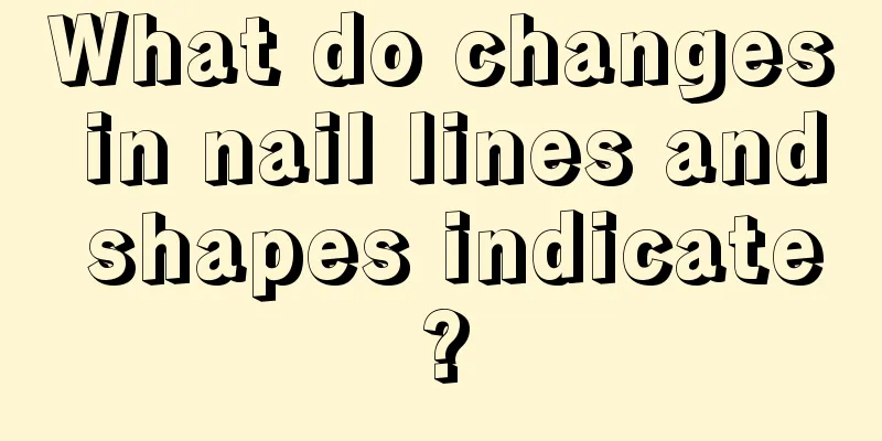 What do changes in nail lines and shapes indicate?