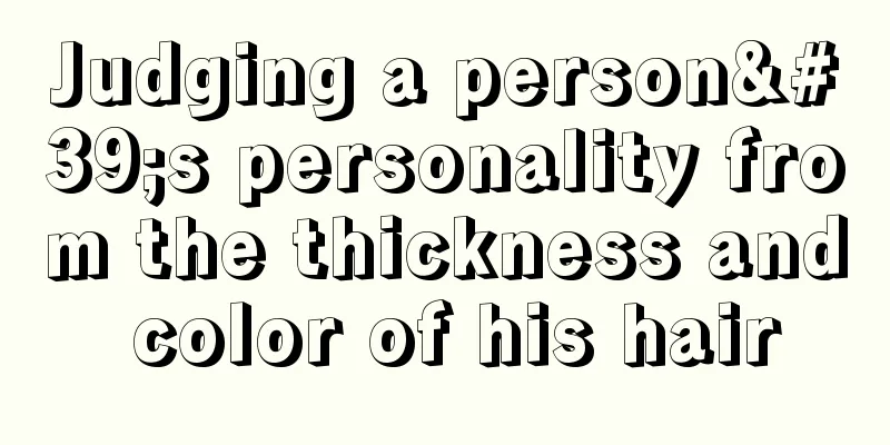 Judging a person's personality from the thickness and color of his hair