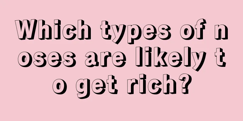 Which types of noses are likely to get rich?