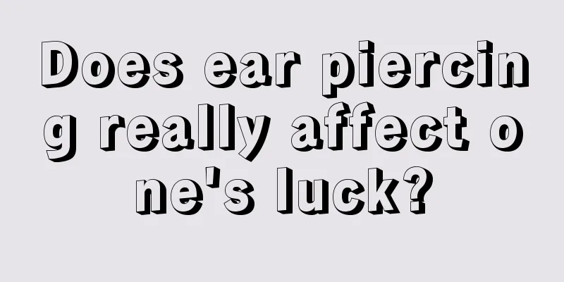 Does ear piercing really affect one's luck?