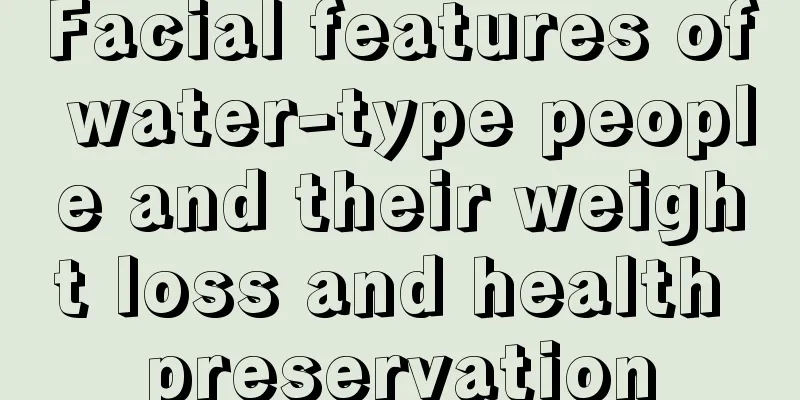 Facial features of water-type people and their weight loss and health preservation