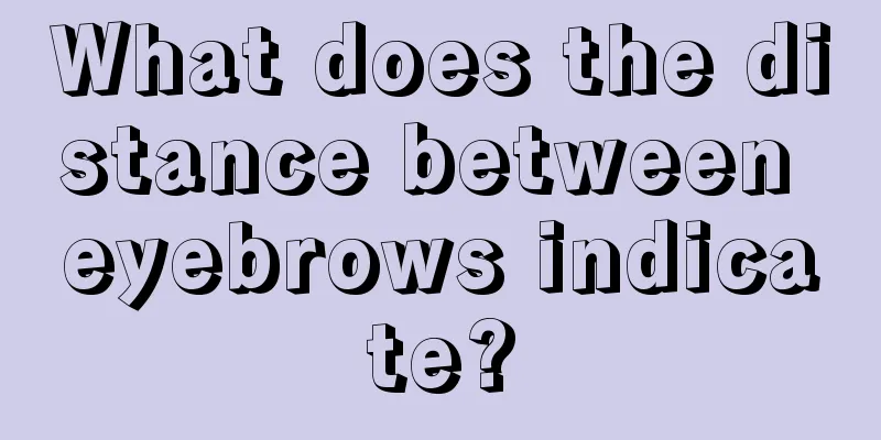 What does the distance between eyebrows indicate?