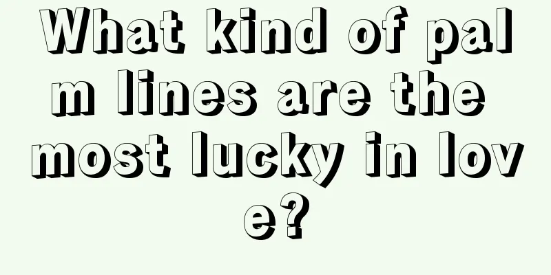 What kind of palm lines are the most lucky in love?
