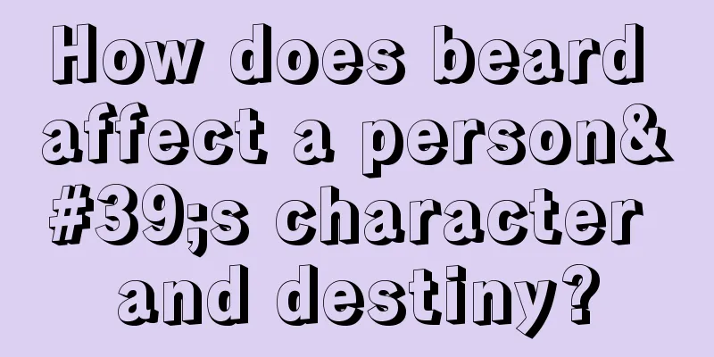 How does beard affect a person's character and destiny?