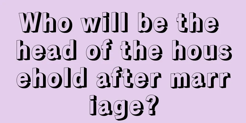Who will be the head of the household after marriage?