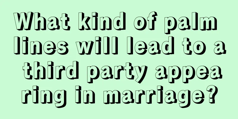What kind of palm lines will lead to a third party appearing in marriage?