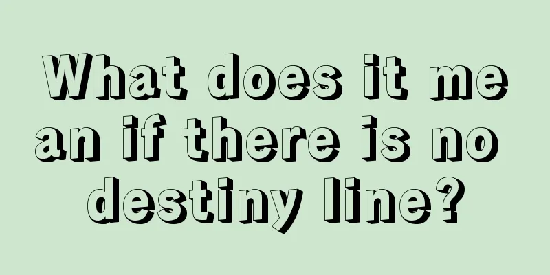 What does it mean if there is no destiny line?