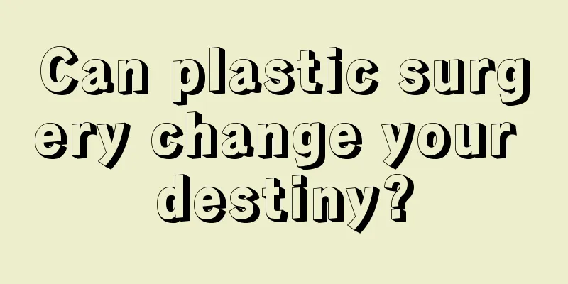 Can plastic surgery change your destiny?