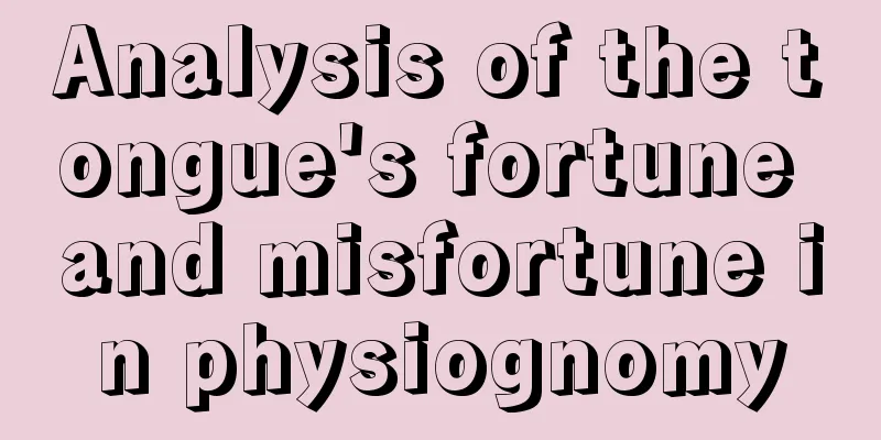 Analysis of the tongue's fortune and misfortune in physiognomy