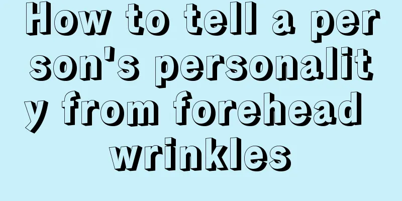 How to tell a person's personality from forehead wrinkles