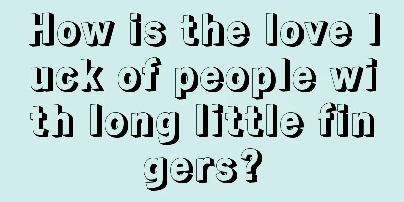 How is the love luck of people with long little fingers?