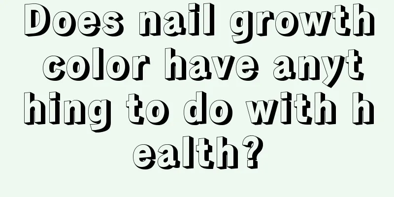 Does nail growth color have anything to do with health?